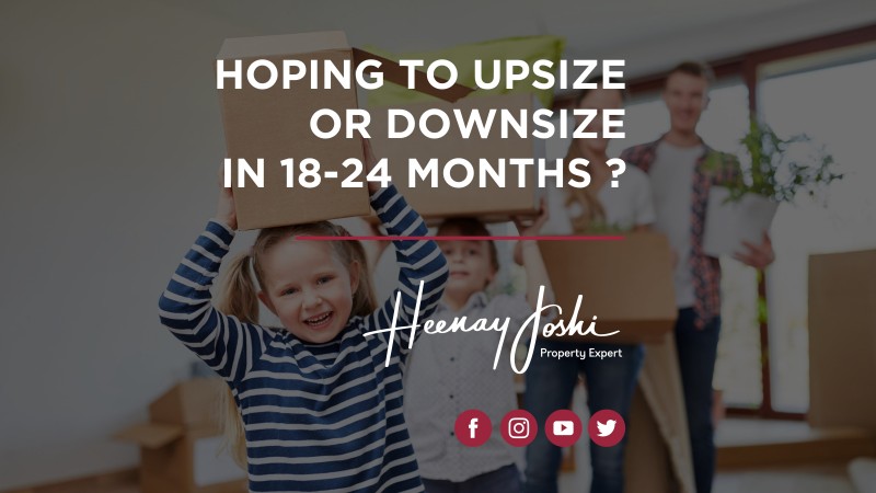 Hoping to Upsize Or Downsize In 18-24 Months?